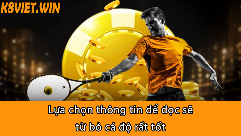 Lựa chọn thông tin để đọc sẽ từ bỏ cá độ rất tốt